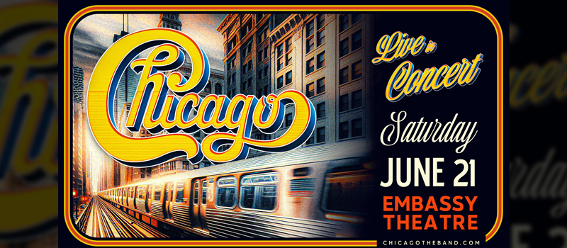 Chicago Coming to the Embassy Theatre!